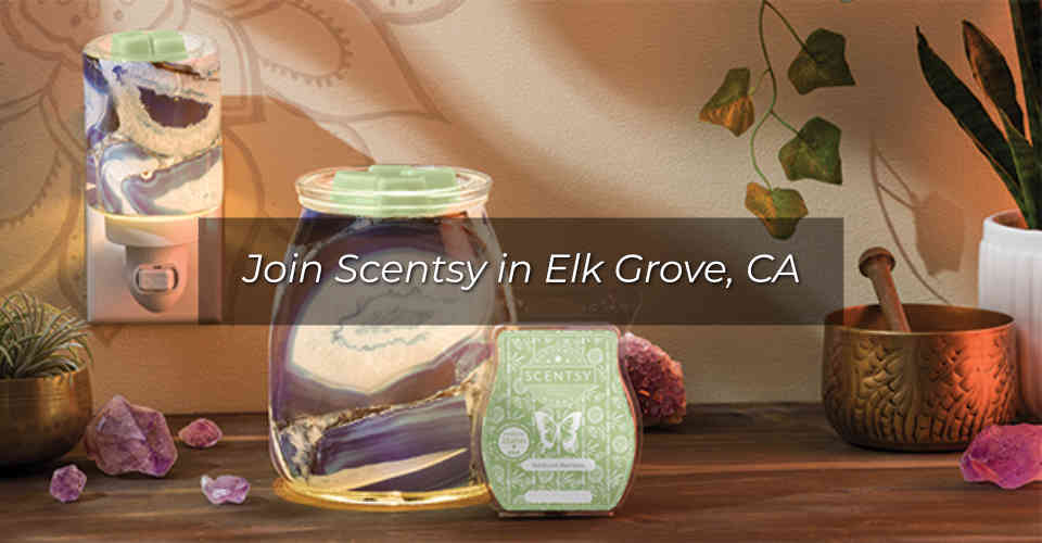 Join scentsy in Elk Grove CA