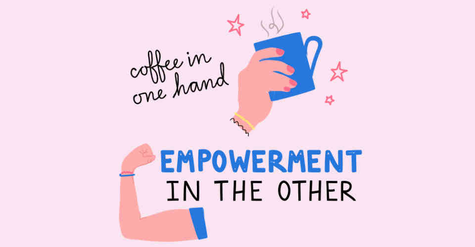 Coffee and Empowerment