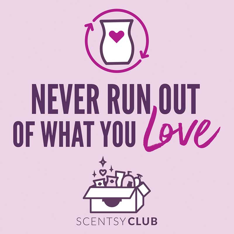 Scentsy Club Members Never Run Out